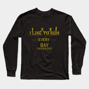 i like to run every day Long Sleeve T-Shirt